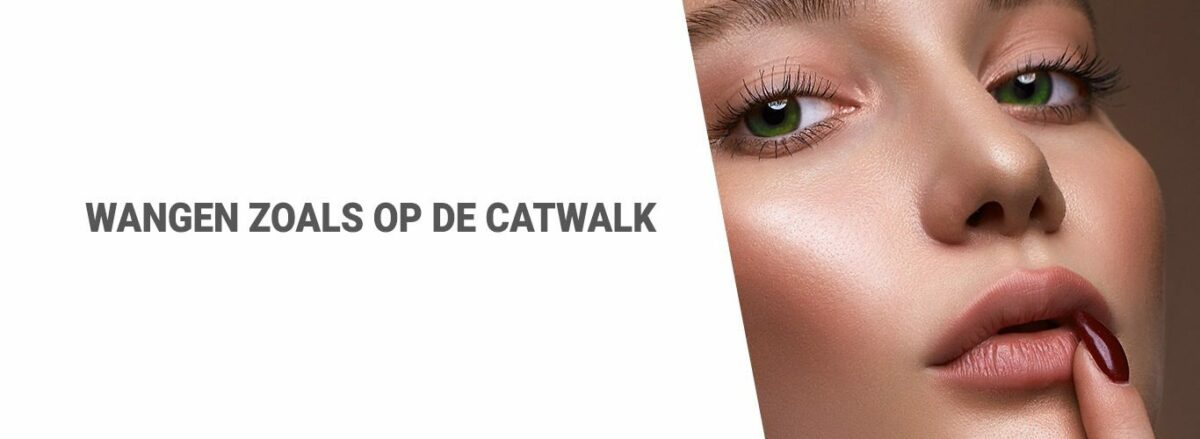 Blog: Wangen zoals op de catwalk
