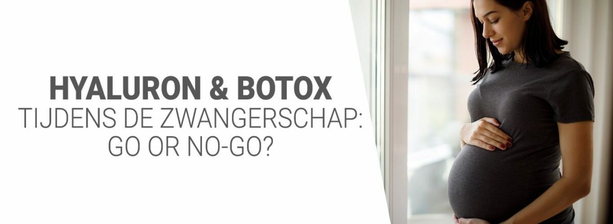 Hyaluron & botox tijdens de zwangerschap: go or no-go?